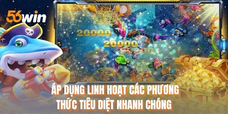 Áp dụng linh hoạt các phương thức tiêu diệt nhanh chóng