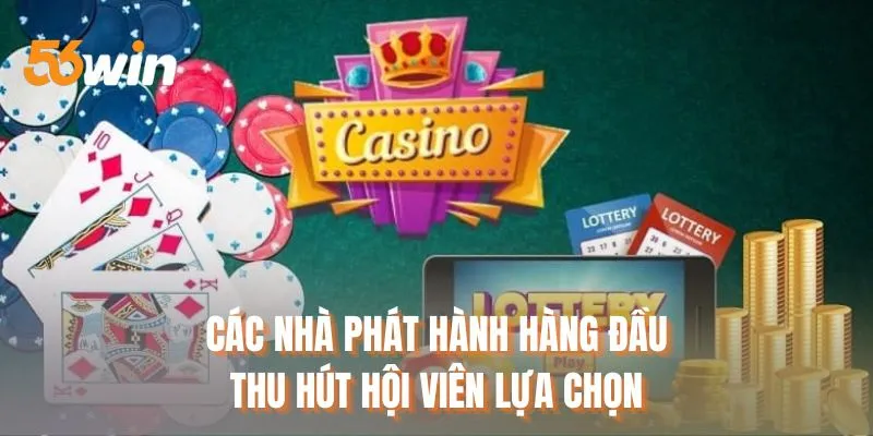 Các nhà phát hành hàng đầu thu hút hội viên lựa chọn