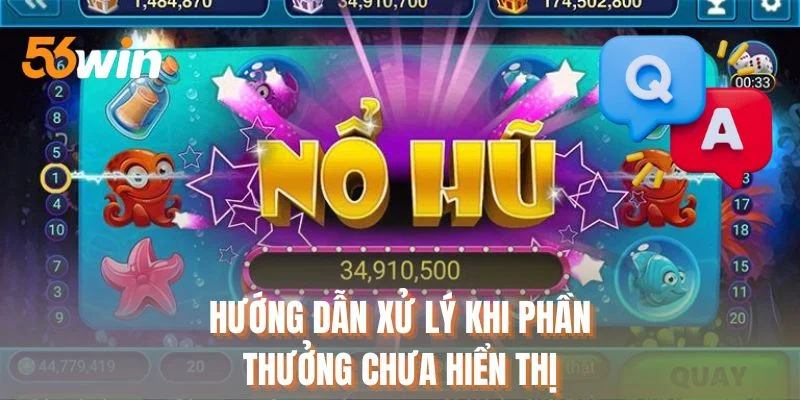 Hướng dẫn xử lý khi phần thưởng chưa hiển thị