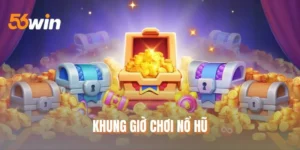 Khung Giờ Chơi Nổ Hũ