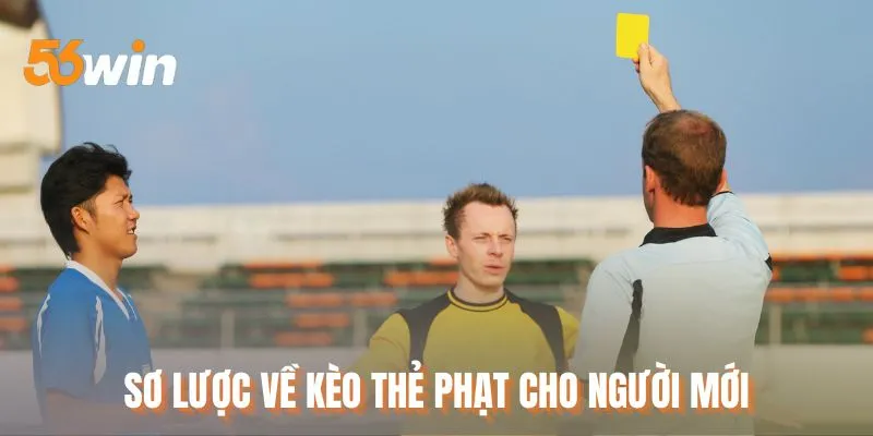 Sơ lược về kèo thẻ phạt cho người mới