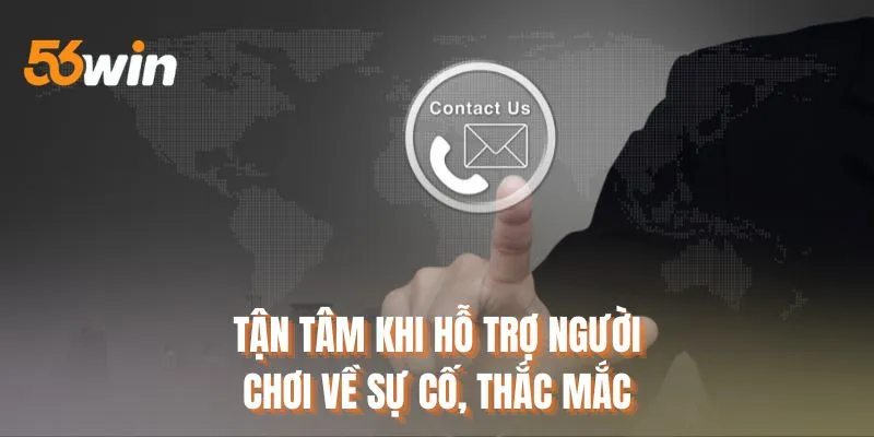 Tận tâm khi hỗ trợ người chơi về sự cố, thắc mắc