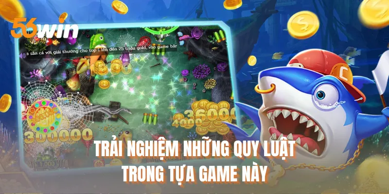 Trải nghiệm những quy luật trong tựa game này