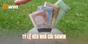Tỷ Lệ Kèo Nhà Cái 56WIN
